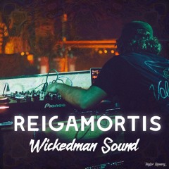 Reigamortis - Wickedman Sound