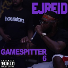Ej Reid - Game Spitter 6