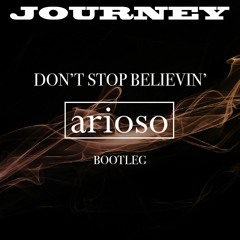 Journey - Don't Stop Believin' (feat. The Cast of Glee)[Arioso Bootleg]