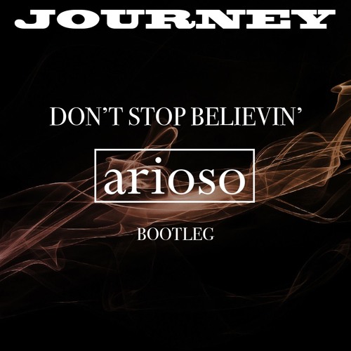 Journey - Don't Stop Believin' (feat. The Cast of Glee)[Arioso Bootleg]