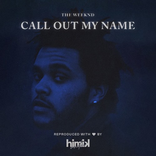 Stream The Weeknd - Call Out My Name (Instrumental) (Full beat) by himik |  Listen online for free on SoundCloud