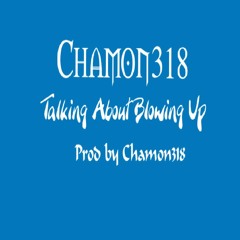 Talking About Blowing Up