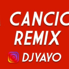 LA CANCION REMIX DJ YAYO ✘ J Balvin ✘ Bad Bunny