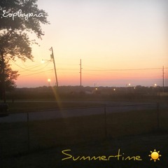 Esphyxia - Summertime ☀️