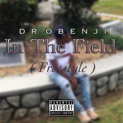 In The Field Freestyle ( Audio ) - Dro Benji Prod By . Artrez