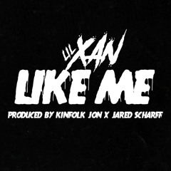 Like Me (Prod Kinfolk Jon x Pearl Lion)