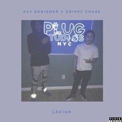Lavish - Drippy Chase x Kay De$igner