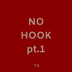 YB ~ No Hook Pt.1