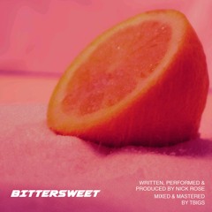BITTERSWEET [prod. by Nick Rose]