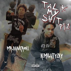 Mr.Bankroll ft Almighty Zay -"Talk My Shit" Pt2