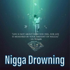 Nigga Drowning