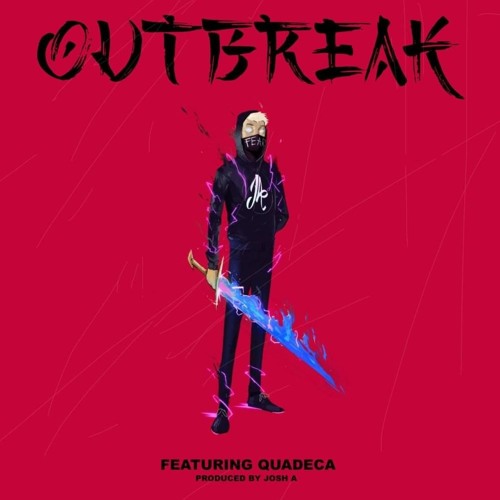 Josh A - OUTBREAK (Ft. Quadeca)