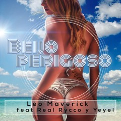 Leo Maverick - Beijo perigoso feat Real Rycco y Yeyel