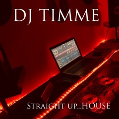 Straight up..... HOUSE