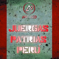 Juergas Patrias Perú - DJ Antuco