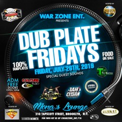 Dub - Plate Fridays 7.26.19 War - Zone - Entertainment