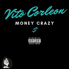 VitoCorleon - Money Crazy