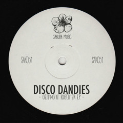 Disco Dandies - Getting It Together (Original Mix)- Sakura