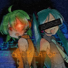 「3xOsc Megalo」 ー OSCILLATOR 《SayoScarred》