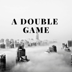 A Double Game