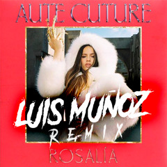 Rosalia - Aute Cuture (Luis Muñoz VIP Remix)