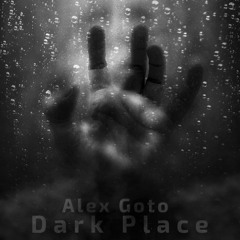 Alex Goto - Dark Place    [FREE DL]