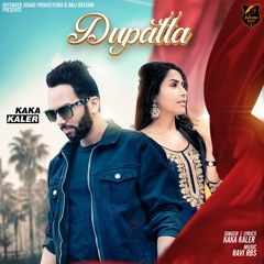 Dupatta | Kaka Kaler | Ravi RBS | Punjabi Latest Songs 2019