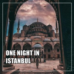 One Night In Istanbul