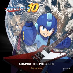 Mega Man 10: AGAINST THE PRESSURE (Metal Ver.)