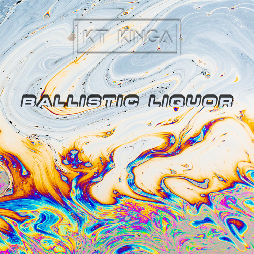 KT Kinga - Ballistic Liquor (Free Download)