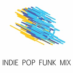 Indie Pop Funk Mix (Tracklist in description)
