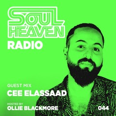 Soul Heaven Radio 044: Cee ElAssaad