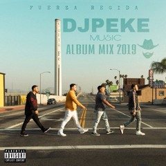 FUERZA REGIDA ALBUM MIX 2019 ( IG: djpekemusic )