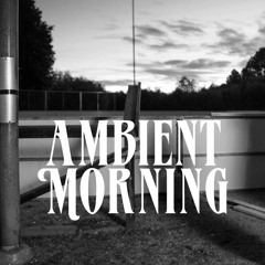 AKB & Slim Vic - Ambient Morning