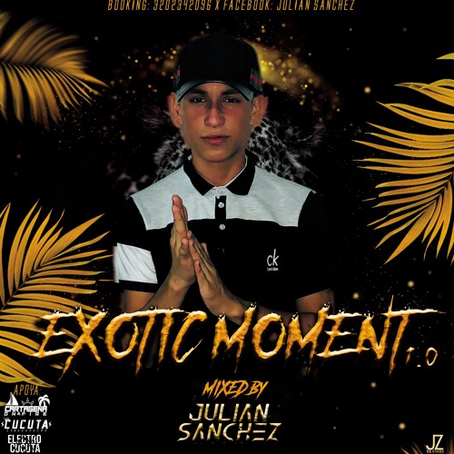 EXOTIC MOMENT 1.0 BY JULIAN SANCHEZ Dj.⚡