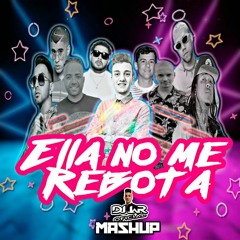 Ella No Me Rebota - DJ JaR Oficial (MASHUP) She Got Me - Rebota - No Me Conoce -  Cristina