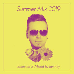 Summer Mix Session 2019 ★ Ian Key
