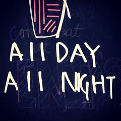 All Night/ All Day