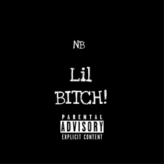 Lil BITCH
