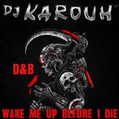 WAKE ME UP BEFORE I DIE  (Prod.KAROUH)