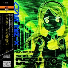 Wasted! & TF - Desu Yo [Auver Remix]