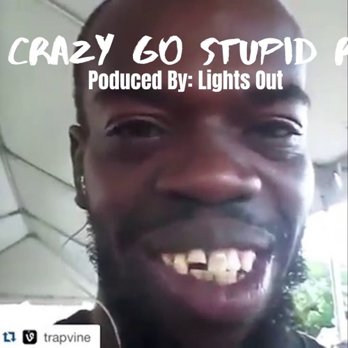 Vine: Go Crazy! Go Stupid!