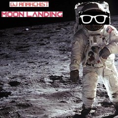 DJ Anarchist - Moon Landing