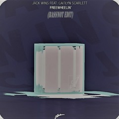 Jack Wins feat. Caitlyn Scarlett - Freewheelin' (bassnot edit) FREE DOWNLOAD