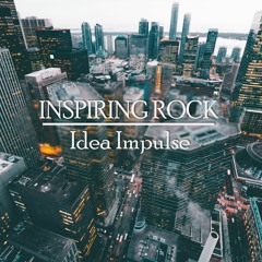 Idea Impulse - Inspiring Rock Music [FREE DOWNLOAD]