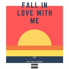 Fall in Love With Me (Prod. Farry Lisherman)
