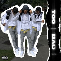 Too Bad - Yung Spiice (Feat. Mr.Sofly)