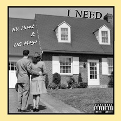 I Need (feat. OG Mayo)
