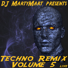 Techno Remix Vol. 5 (DJ MartyMart live remix)