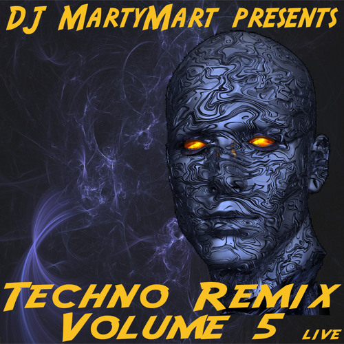 Techno Remix Vol. 5 (DJ MartyMart live remix)